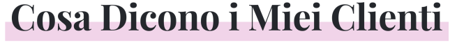 cosa dicono i miei clienti